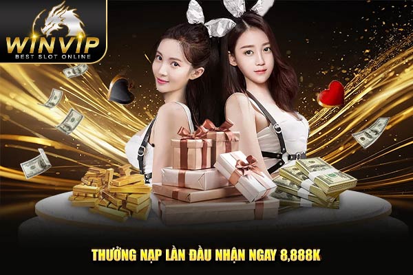 Thưởng nạp lần đầu nhận ngay 8,888k