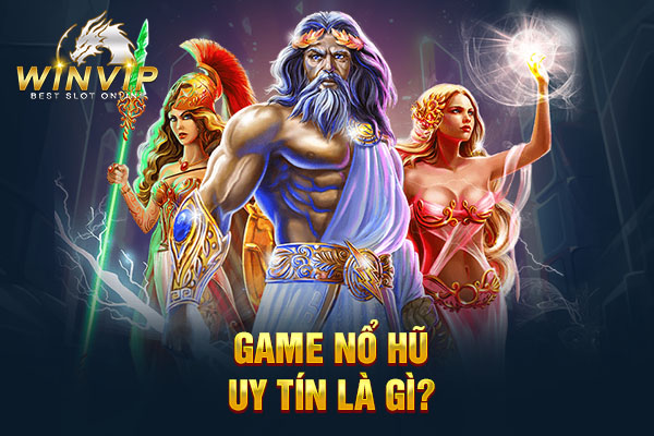 Game nổ hũ uy tín là gì?