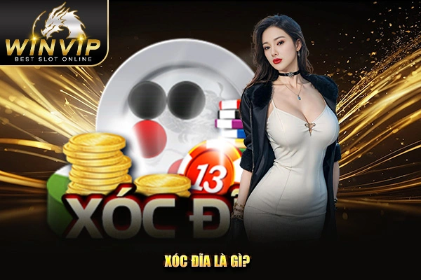 Xóc đĩa là gì? 